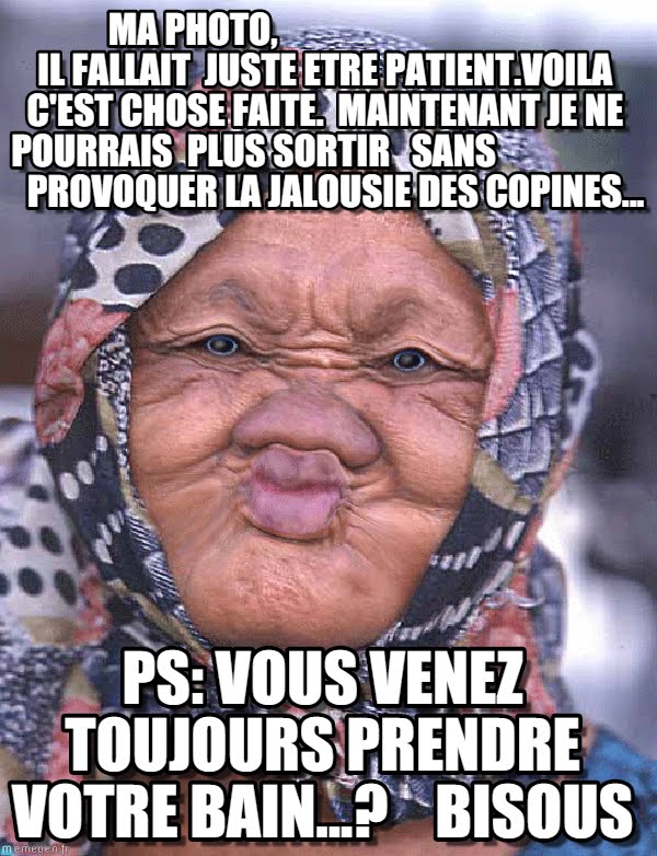 Tu veux  ma photo??