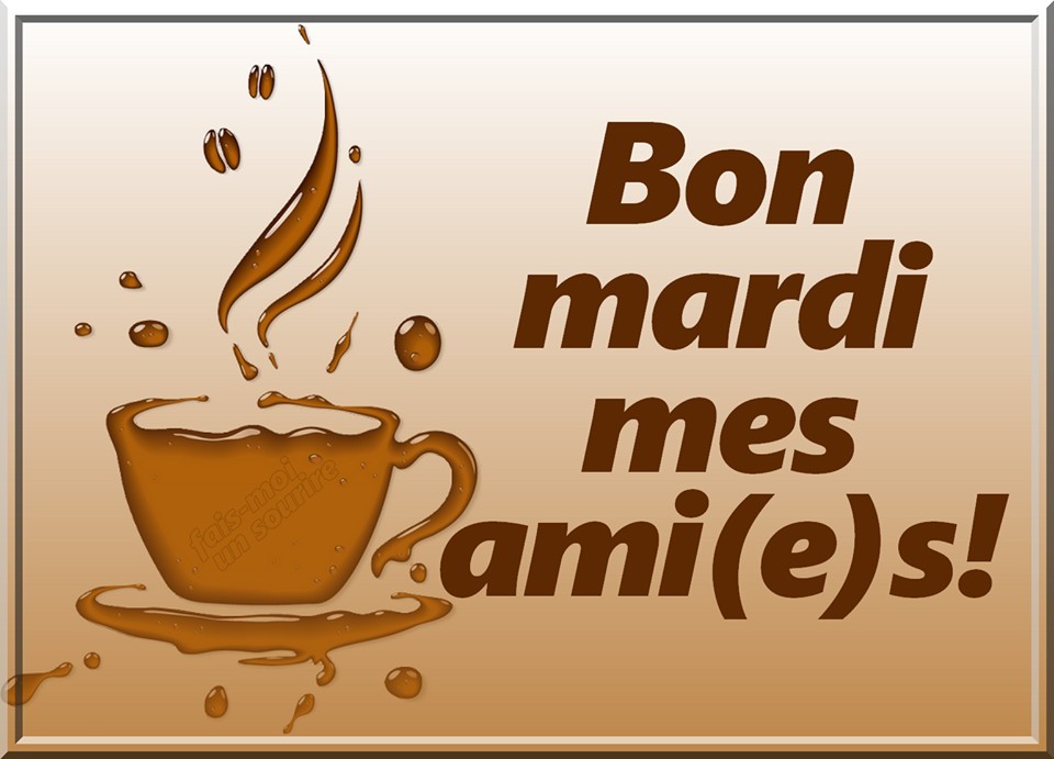 Bon mardi mes ami(e)s 