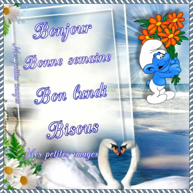 Bonjour, Bonne semaine, Bon lundi, Bisous